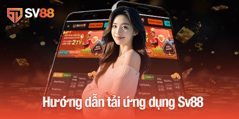 Sv88 38 Hướng dẫn tải ứng dụng Sv88
