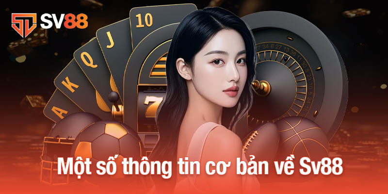 Sv88 30 Một số thông tin cơ bản về Sv88